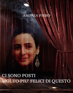 Ci sono posti molto più felici di questo (eBook, PDF) - Pirro, Andrea