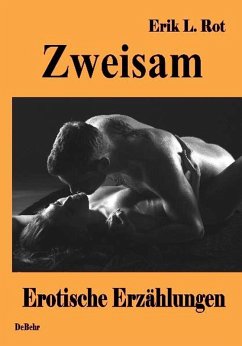 Zweisam - Erotische Erzählungen (eBook, ePUB) - Rot, Erik L