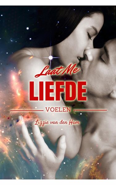 Laat me liefde voelen (Tussen de sterren, #2) (eBook, ePUB)