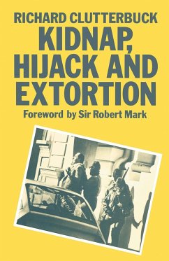 Kidnap, Hijack and Extortion: The Response - Clutterbuck, Richard