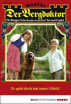 Cover Es geht doch um unser Glück! / Der Bergdoktor Bd.1798 (eBook, ePUB)