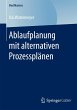 Ablaufplanung mit alternativen... - Bild 1