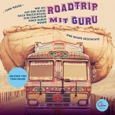 Roadtrip mit Guru - Wie ich auf der Suche nach Erleuchtung zum Chauffeur eines Gurus wurde (MP3-Download)