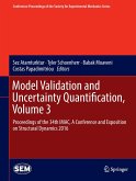 Model Validation and Uncertainty Quantification, Volume 3