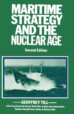 Maritime Strategy and the Nuclear Age - Till, Geoffrey