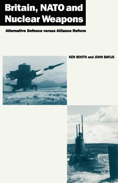 Britain, NATO and Nuclear Weapons - Booth, Ken;Baylis, John