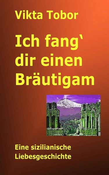 Ich fang' dir einen Bräutigam (eBook, ePUB)