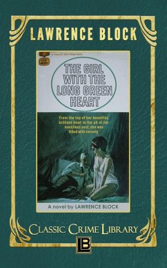 The Girl with the Long Green Heart (The Classic Crime Library, #4) (eBook, ePUB) - Block, Lawrence