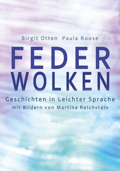 Feder-Wolken (eBook, ePUB) - Otten, Birgit; Roose, Paula; Reichstein, Martina