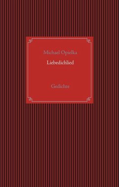Liebedichlied (eBook, ePUB) - Opielka, Michael