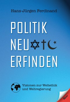 Politik neu erfinden (eBook, ePUB) - Ferdinand, Hans-Jürgen