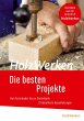 HolzWerken - Die besten Projekte... - Bild 1