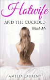 Hotwife And The Cuckold: Watch Me (eBook, ePUB)