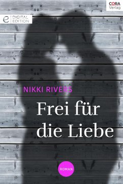 Frei für die Liebe (eBook, ePUB) - Rivers, Nikki