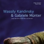 Wassily Kandinsky & Gabriele Münter - &quote;Lege dein Ohr an dein Herz und horche&quote; (MP3-Download)