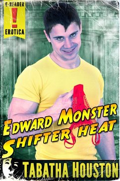 Edward Monster - Shifter Heat (eBook, ePUB) - Houston, Tabatha