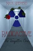 Radioactive: The Forgotten Ones (eBook, ePUB)