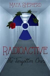 Radioactive: The Forgotten Ones (eBook, ePUB) - Shepherd, Maya