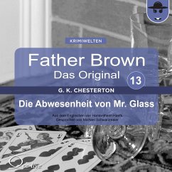 Father Brown 13 - Die Abwesenheit von Mr. Glass (Das Original) (MP3-Download) - Chesterton, Gilbert Keith; Haefs, Hanswilhelm