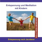 Entspannung und Meditation mit Kindern / Entspannung nach Jacobson (MP3-Download)