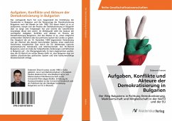 Aufgaben, Konflikte und Akteure der Demokratisierung in Bulgarien