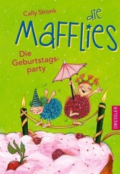 Die Geburtstagsparty / Die Mafflies Bd.2 - Stronk, Cally