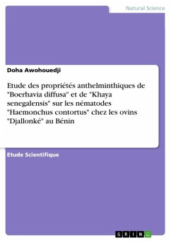 Etude des propriétés anthelminthiques de &quote;Boerhavia diffusa&quote; et de &quote;Khaya senegalensis&quote; sur les nématodes &quote;Haemonchus contortus&quote; chez les ovins &quote;Djallonké&quote; au Bénin (eBook, ePUB)