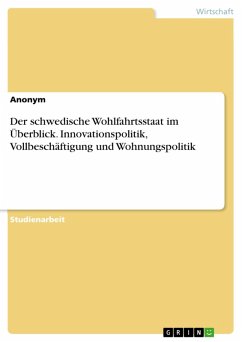 Der schwedische Wohlfahrtsstaat im Überblick. Innovationspolitik, Vollbeschäftigung und Wohnungspolitik (eBook, PDF)