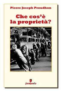 Che cos'è la proprietà? (eBook, ePUB) - Joseph Proudhon, Pierre