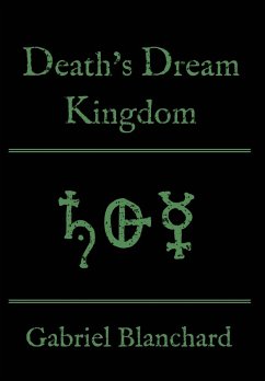 Death's Dream Kingdom - Blanchard, Gabriel
