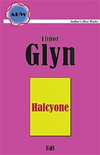 Halcyone (eBook, ePUB) - Glyn, Elinor