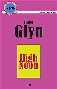 High Noon (eBook, ePUB) - Glyn, Elinor