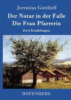 Der Notar in der Falle / Die Frau Pfarrerin - Gotthelf, Jeremias