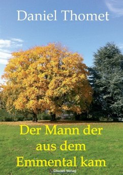 Der Mann der aus dem Emmental kam - Thomet, Daniel