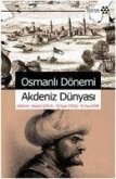 Osmanli Dönemi Akdeniz Dünyasi