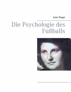 Die Psychologie des Fußballs - Rieger, Jolan