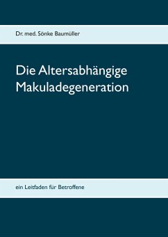 Die Altersabhängige Makuladegeneration - Baumüller, Sönke
