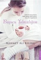 Basucu Yalnizligim - Ali Kilinc, Mehmet