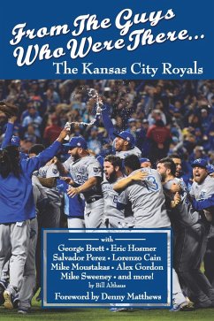 From The Guys Who Were There... The Kansas City Royals (eBook, ePUB) - Althaus, Bill