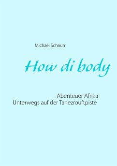 How di body (eBook, ePUB) - Schnurr, Michael