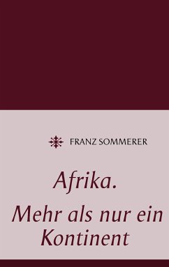 Afrika. Mehr als nur ein Kontinent (eBook, ePUB) - Sommerer, Franz