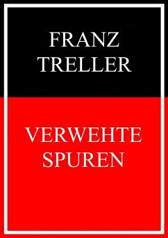 Verwehte Spuren (eBook, ePUB) - Treller, Franz Verwehte Spuren (eBook, ePUB) - Treller, Franz