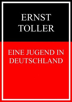 Eine Jugend in Deutschland (eBook, ePUB) - Toller, Ernst