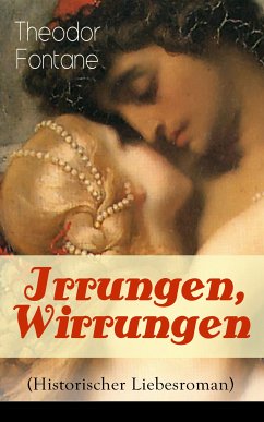 Irrungen, Wirrungen (Historischer Liebesroman) (eBook, ePUB) - Fontane, Theodor