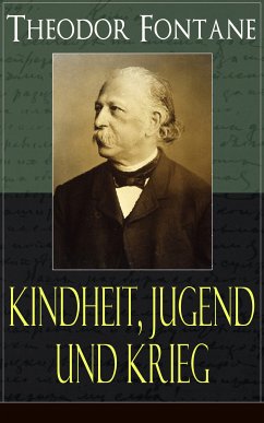 Theodor Fontane: Kindheit, Jugend und Krieg (eBook, ePUB) - Fontane, Theodor