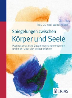 Spiegelungen zwischen Körper und Seele (eBook, PDF) - Köster, Walter