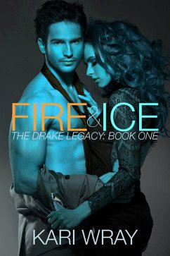 Cover Fire and Ice (The Drake Legacy, #1) (eBook, ePUB)