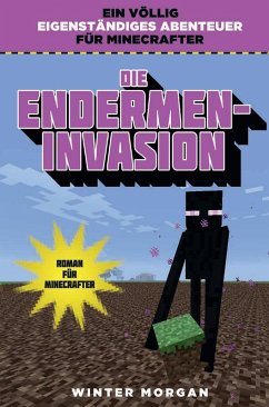 Die Endermen-Invasion (eBook, ePUB) - Morgan, Winter
