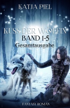 Kuss der Wölfin Bd.1-5 (eBook, ePUB) - Piel, Katja