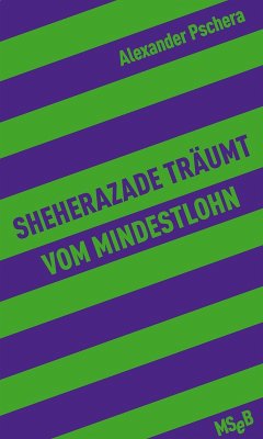 Sheherazade träumt vom Mindestlohn (eBook, ePUB) - Pschera, Alexander